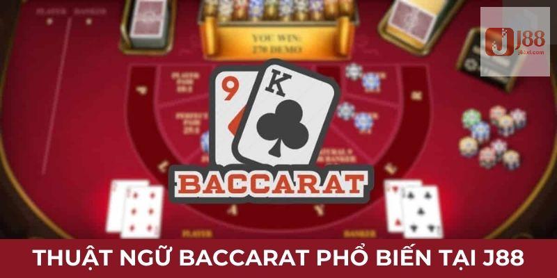 Baccarat J88 - Siêu Phẩm Làm Giàu Của Các Cao Thủ Hot 2025 3 Thuật ngữ baccarat phổ biến tại J88