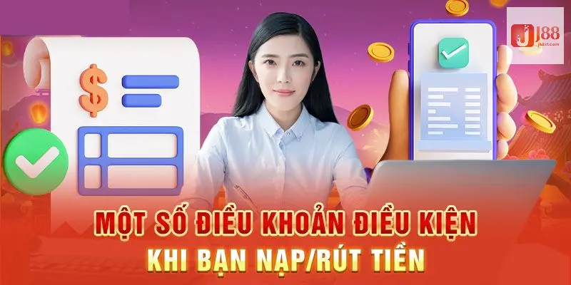 Điều Khoản Điều Kiện J88 - Cập Nhật Chính Sách Mới Nhất 3 Quy định giao dịch nạp rút