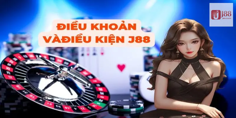 Điều Khoản Điều Kiện J88 - Cập Nhật Chính Sách Mới Nhất 4 Yêu cầu về khuyến mãi J88