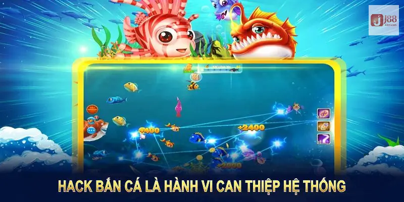 Hack Bắn Cá Là Gì? Vì Sao Không Nên Sử Dụng Phần Mềm Này 3 Hack bắn cá là hành vi can thiệp hệ thống nhằm trục lợi không hợp lệ
