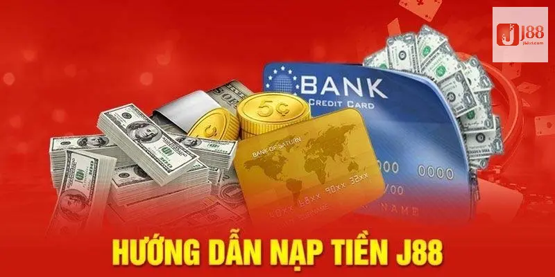 Nạp Tiền J88 - Đa Dạng Phương Thức, Nhanh Chóng, An Toàn 2 3 bước nạp tiền J88 nhanh chóng