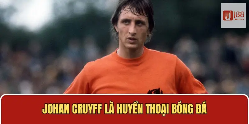 Top 3 Huyền Thoại Bóng Đá - Khám Phá Những Cái Tên Đình Đám 5 Top 3 huyền thoại bóng đá Johan Cruyff
