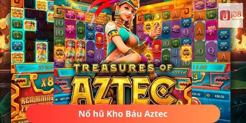 Top 5 Game Nổ Hũ J88 Hấp Dẫn Đáng Trải Nghiệm Nhất 2024 3 Trò chơi slots chủ đề Aztec